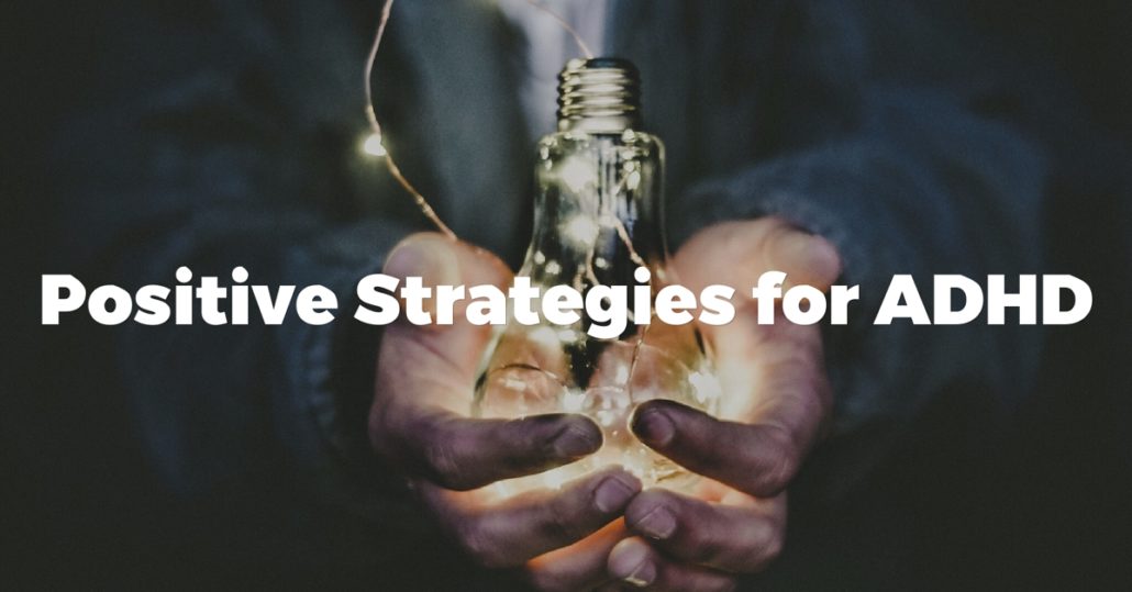 Positive Strategies for ADHD