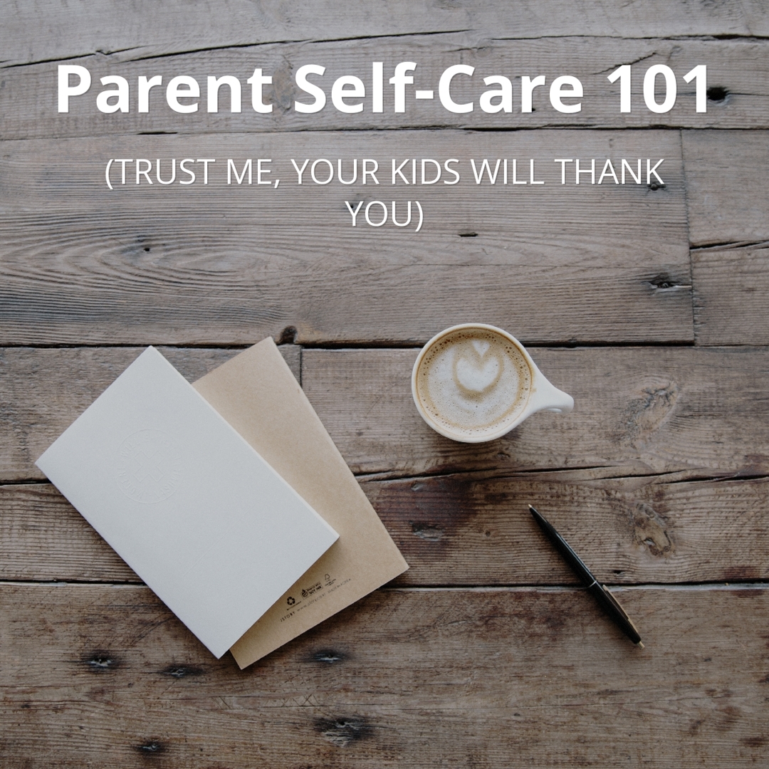 Parent Self-Care 101 – with Nancy Harazduk
