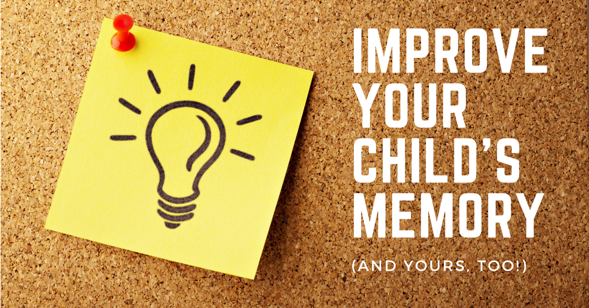 Improve Your Child's Memory Improve Your Child's Memory