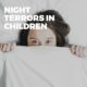 Night Terrors in Children