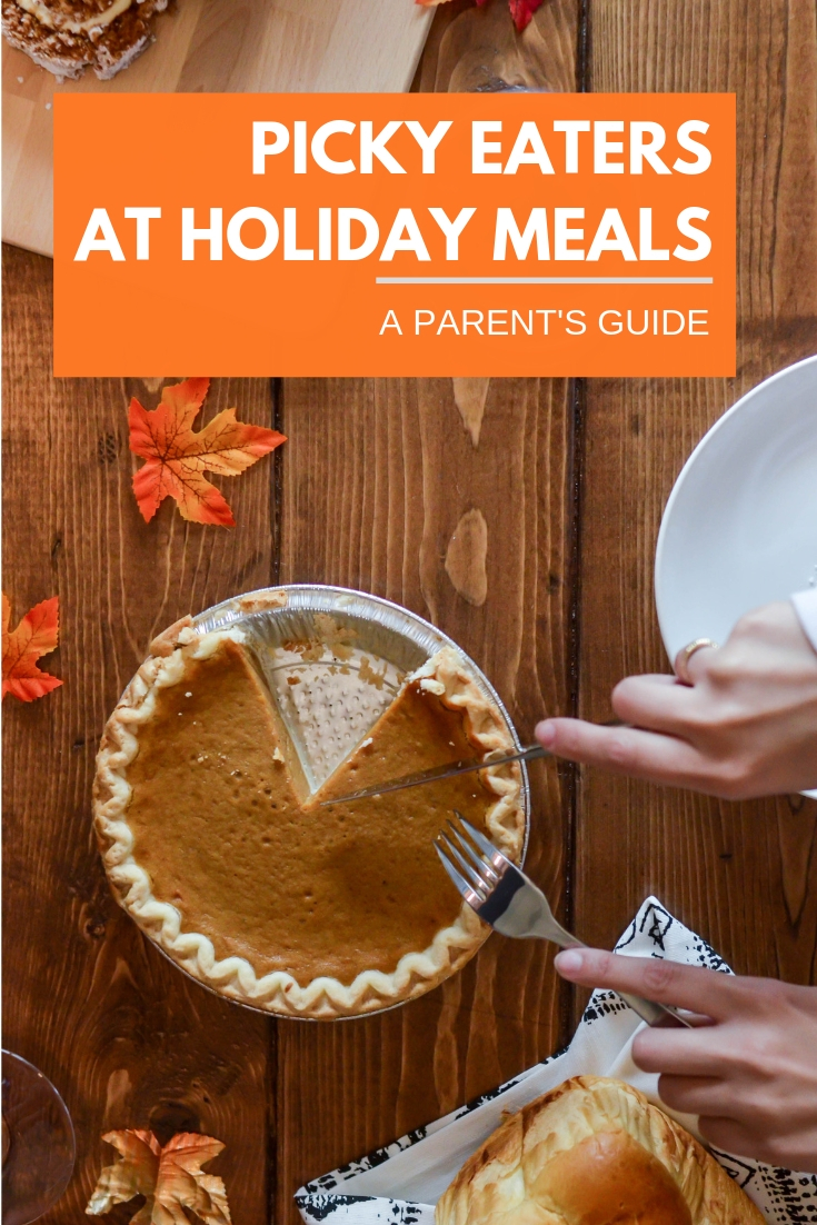 Picky Eater Tips for Holiday Meals - A Parent's Guide Picky Eaters at Holiday Meals
